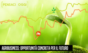 agribusiness: opportunità concreta per il futuro